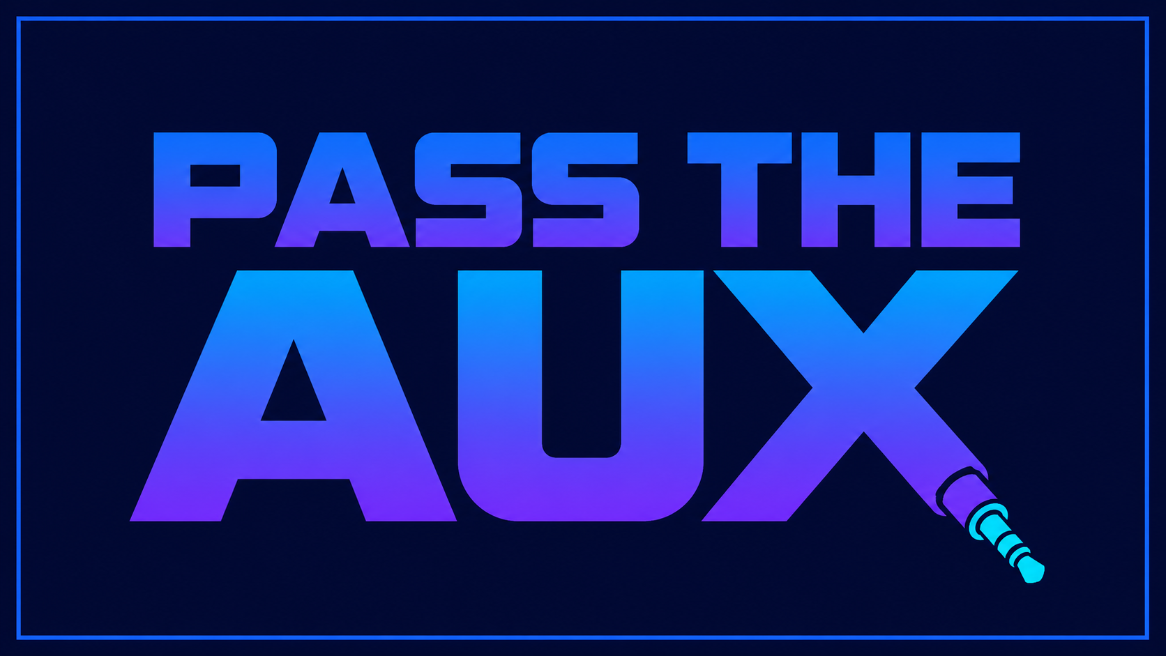 Pass The Aux